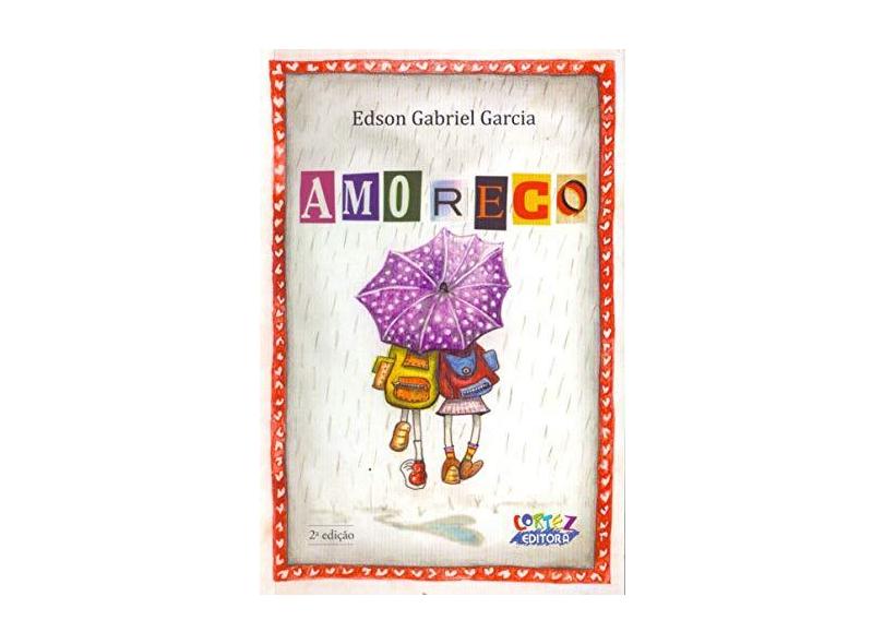 Amoreco - 2ª Ed. - Garcia, Edson Gabriel - 9788524915284