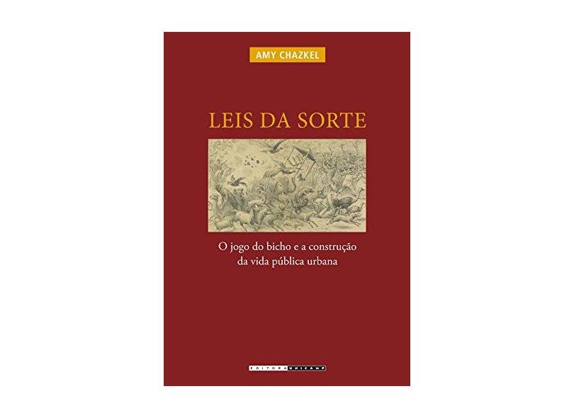 Leis da Sorte. O Jogo do Bicho e a Construção da Vida Pública Urbana - Capa Comum - 9788526810853