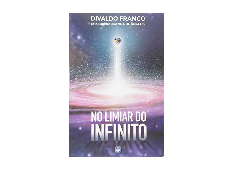 No Limiar do Infinito - Divaldo Pereira Franco - 9788582661345