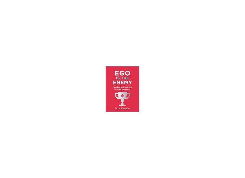 Ego is the Enemy - Macmillan - 9781781257012