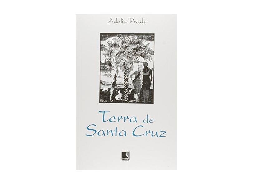 Terra de Santa Cruz - Prado, Adelia - 9788501075086