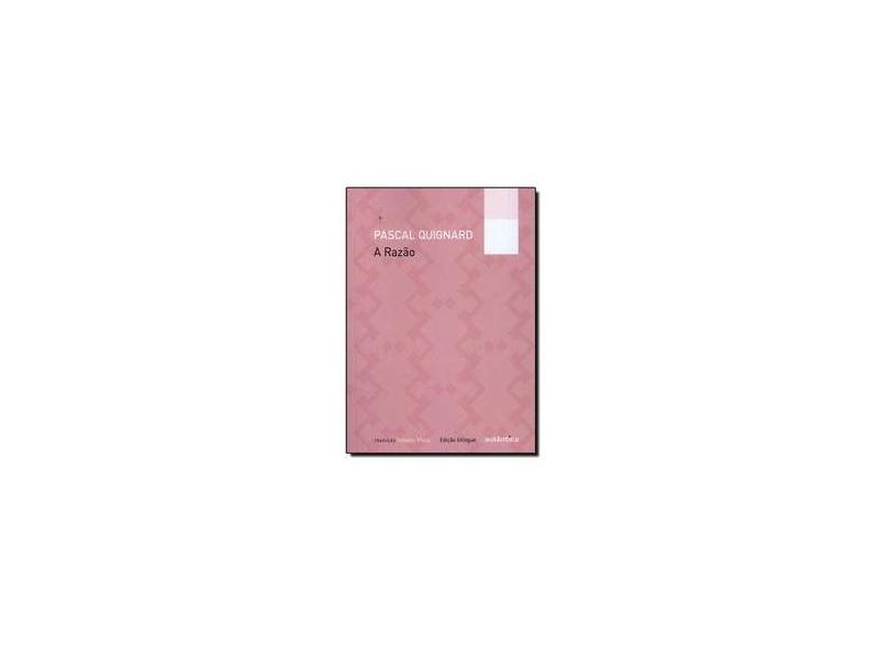 A Razão - Quignard, Pascal - 9788582172568