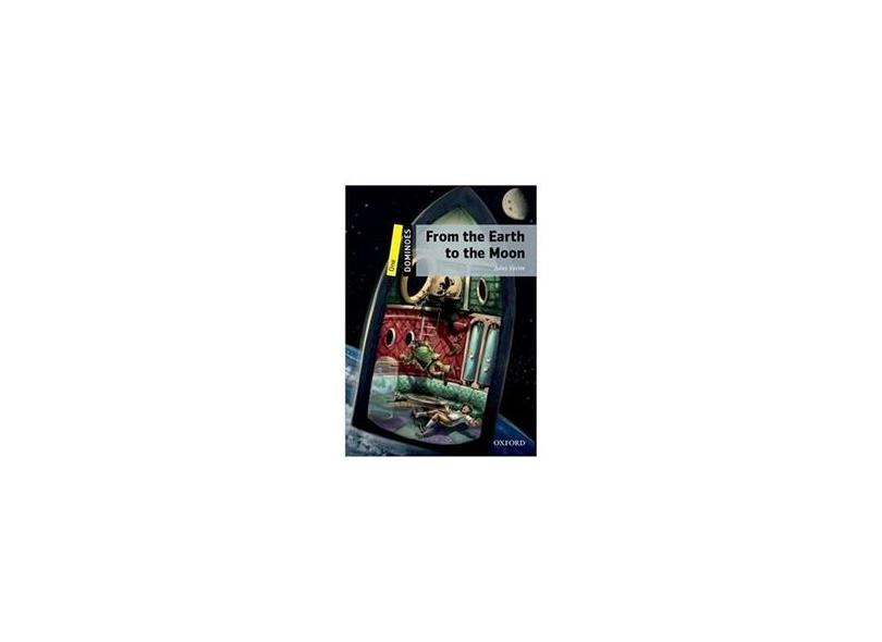 FROM THE EARTH TO THE MOON - Verne, Jules - 9780194245579