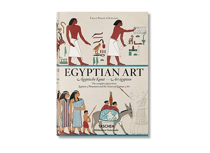 Prisse d'Avennes. Egyptian Art - Salima Ikram - 9783836565004