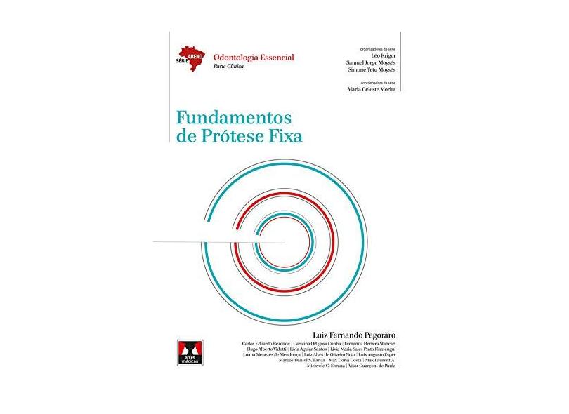 Fundamentos de Prótese Fixa - Série Abeno - Luiz Fernando Pegoraro - 9788536702452