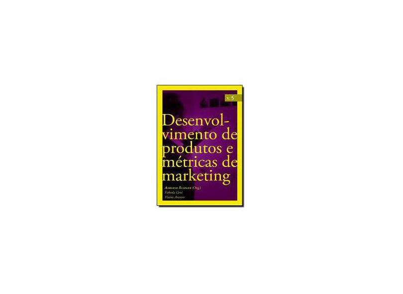 Desenvolvimento de produtos e métricas de marketing - Elaine Cristina Arantes - 9788582127032