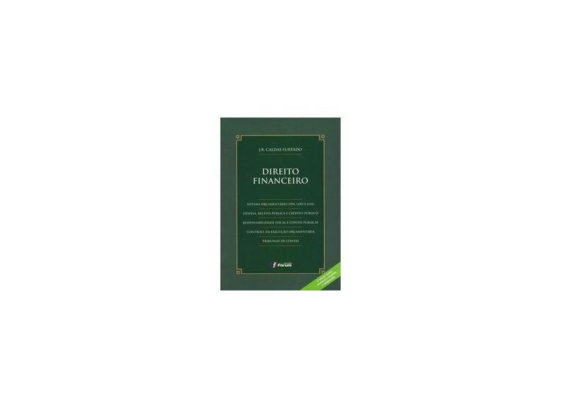 Direito Financeiro - 4ª Ed. 2013 - J.r. Caldas Furtado - 9788577006885