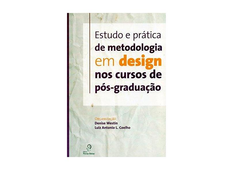 Estudo E Prática De Metodologia Em Design Nos Cursos De Pós-graduação - Capa Comum - 9788560284191