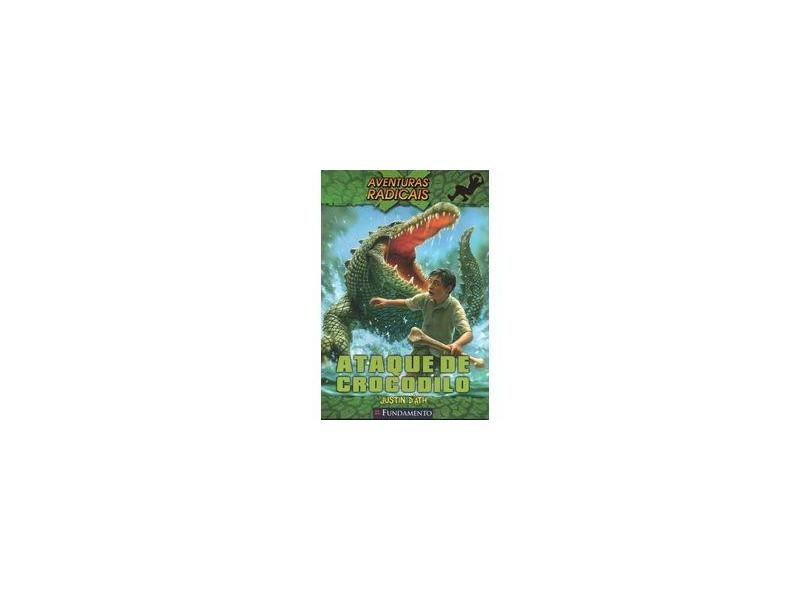 Ataque de Crocodilo - Aventuras Radicais - D'Ath, Justin - 9788576767336