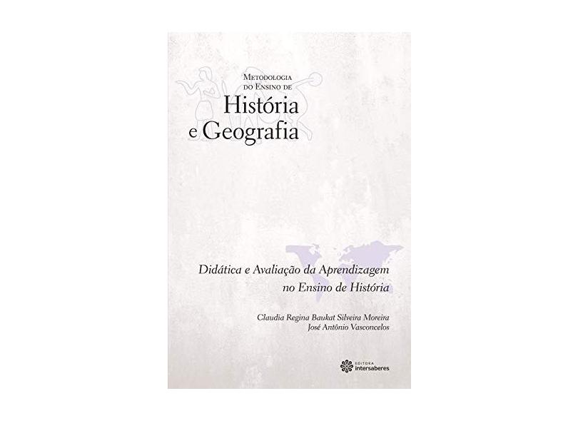 Didatica E Avaliaçao Da Aprendizagem No Ensino De - Vasconcelos Jose Antonio^moreira Claudia Regina Baukat Silveira - 9788582124598