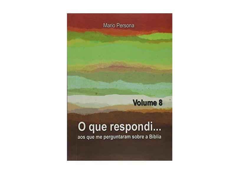 O que Respondi - Volume 8 - Mario Persona - 9788545525196