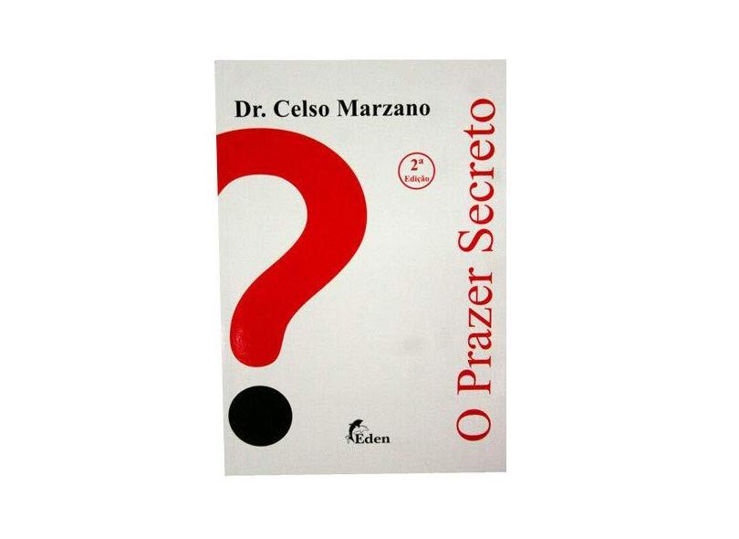 O Prazer Secreto - Celso Marzano - 9788598691039
