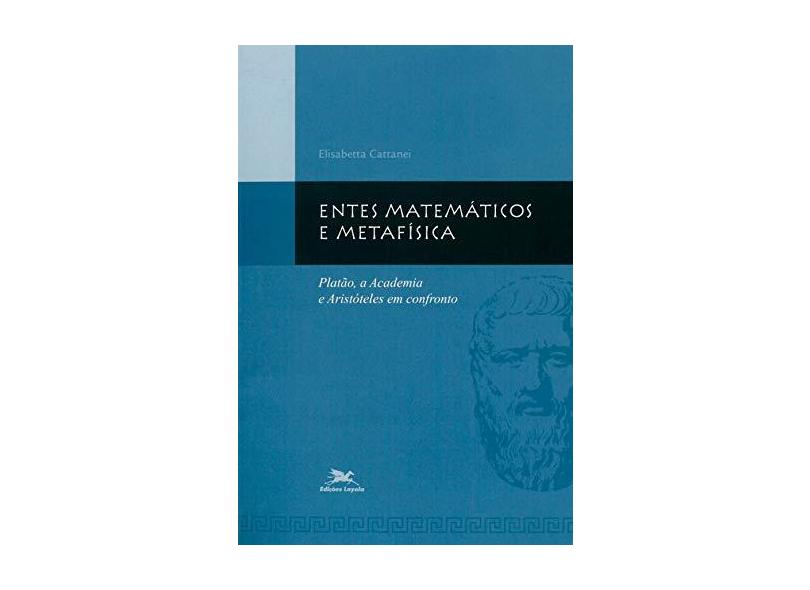 Entes Matematicos e Metafisica - Cattanei, Elisabetta - 9788515030736