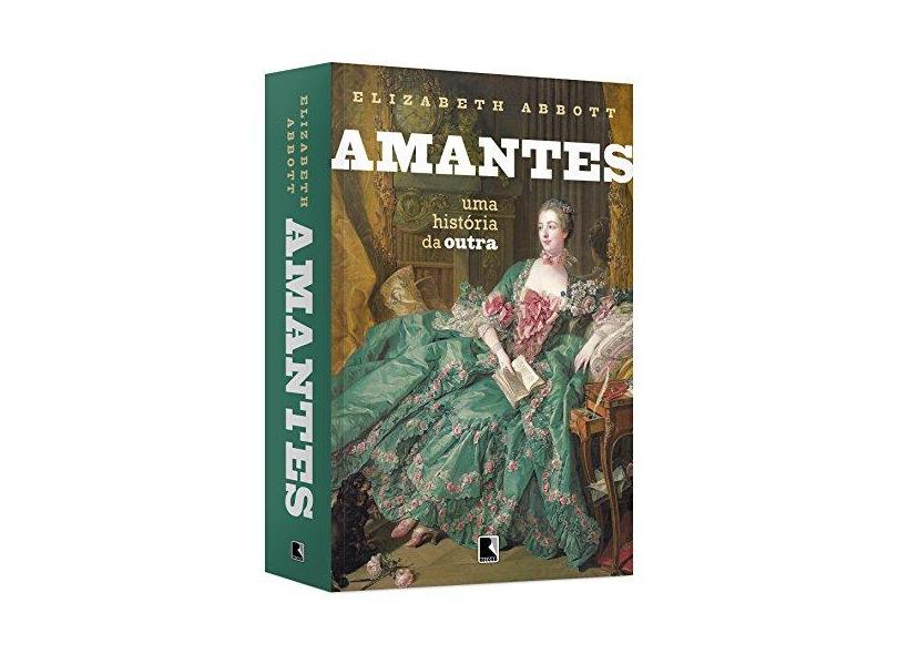 Amantes - Uma História Da Outra - Abbott, Elizabeth - 9788501404299