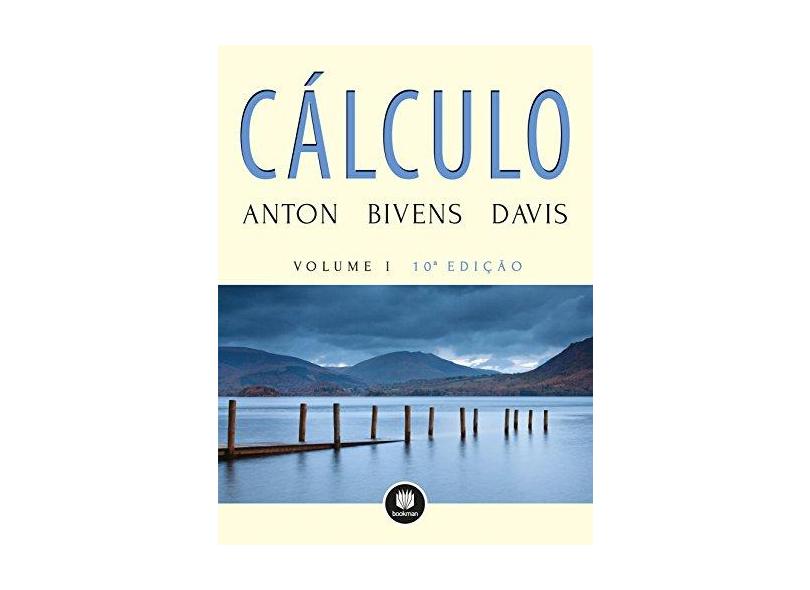 Cálculo - Vol. 1 - Anton Bivens Davis - 9788582602256