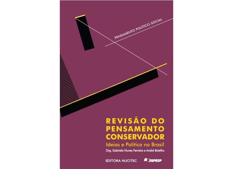 Revisão Do Pensamento Conservador Ideias E Política No Brasil Ferreira Gabriela Nunes 