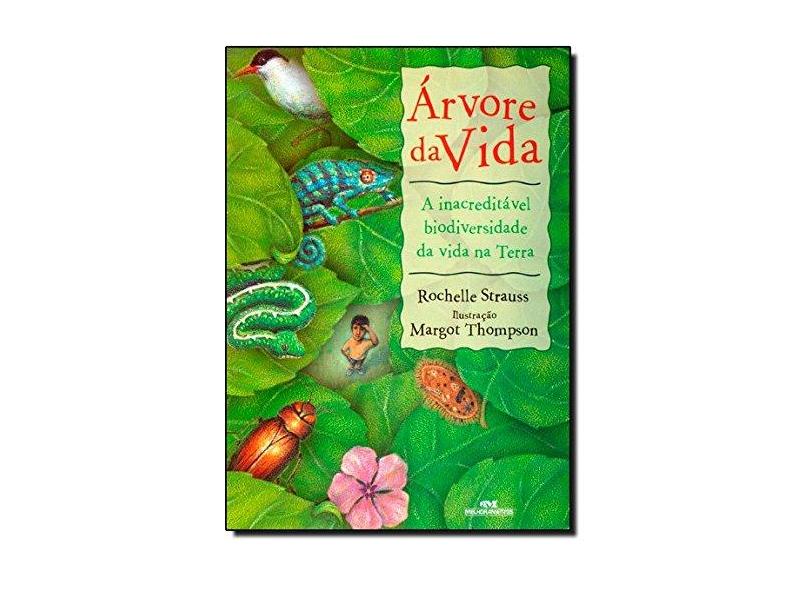 Árvore da Vida - a Inacreditável Biodiversidade da Vida Na Terra - 2ª Ed. - Strauss, Rochelle - 9788506002865