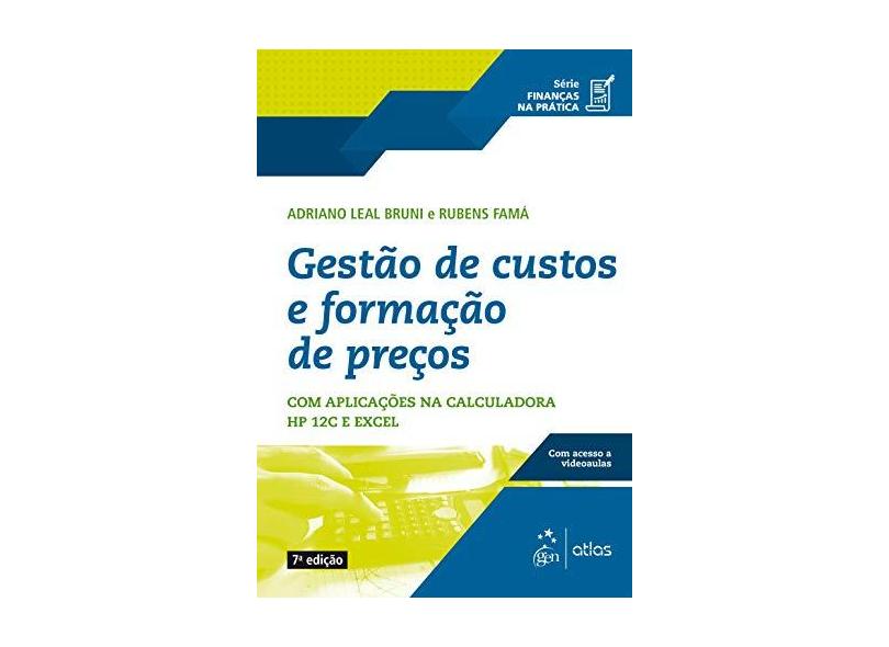 Série Finanças na Prática - Gestão de Custos e Formação de Preço - Adriano Leal Bruni - 9788597019834