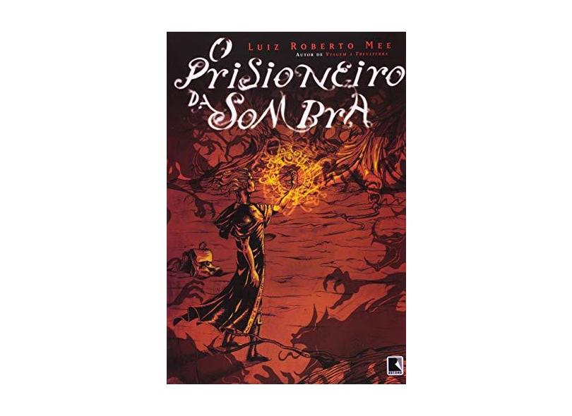 O Prisioneiro da Sombra - Mee, Luiz Roberto - 9788501066527