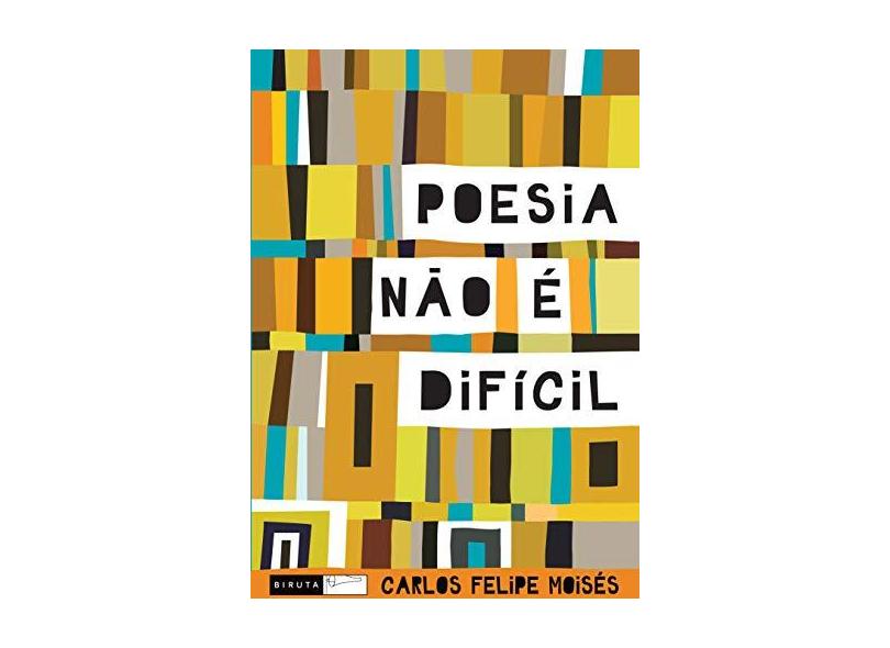 Poesia Não É Dificil - Moises, Carlos Felipe - 9788578480875