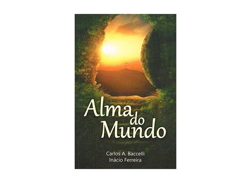 Alma do Mundo - Inácio Ferreira - 9788560628759