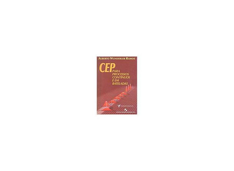 CEP para Processos Contínuos e em Bateladas - Alberto Wunderler Ramos - 9788521202769