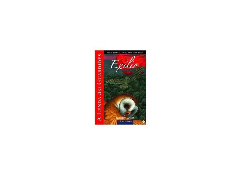 A Lenda Dos Guardiões - Exília - Lasky, Kathryn - 9788539506484