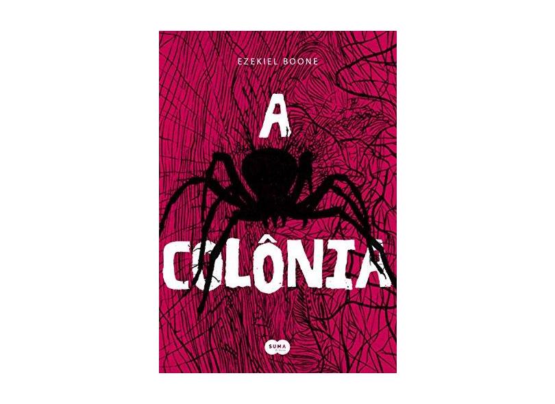A Colônia - Ezekiel Boone - 9788556510174