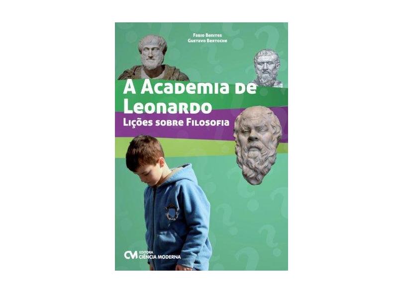 A Academia de Leonardo - Lições Sobre Filosofia - Benites, Fabio - 9788539904037