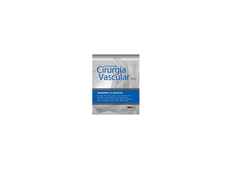 Rutherford. Cirurgia Vascular - Jack Cronenwett - 9788535282535