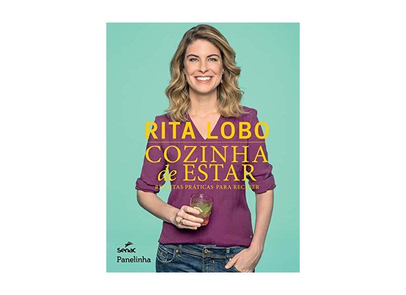 Cozinha de Estar - Receitas Práticas Para Receber - Lobo, Rita; - 9788539611041
