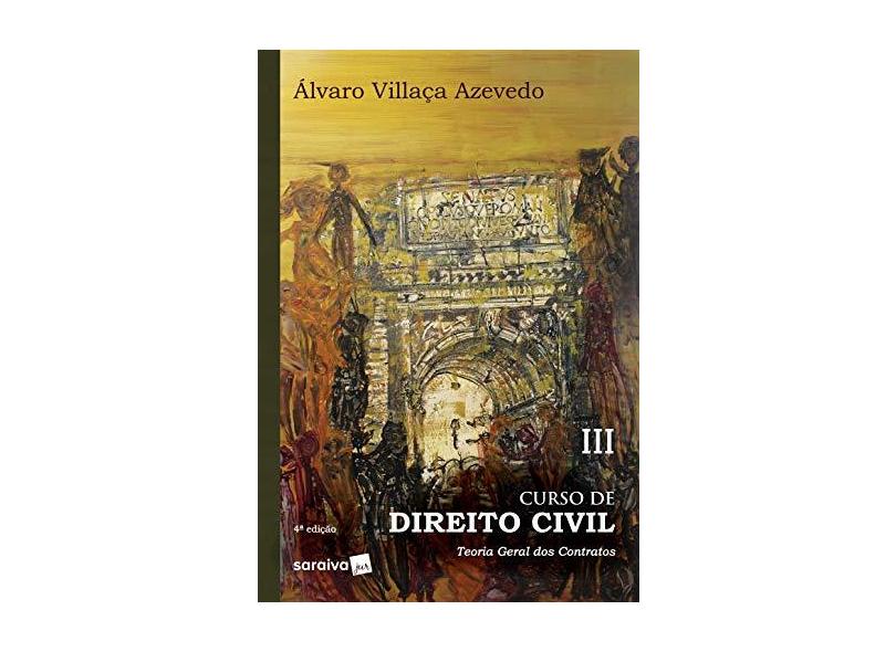 Curso De Direito Civil: Teoria Geral Dos Contratos: Volume 3 - Álvaro Villaça Azevedo - 9788553605378