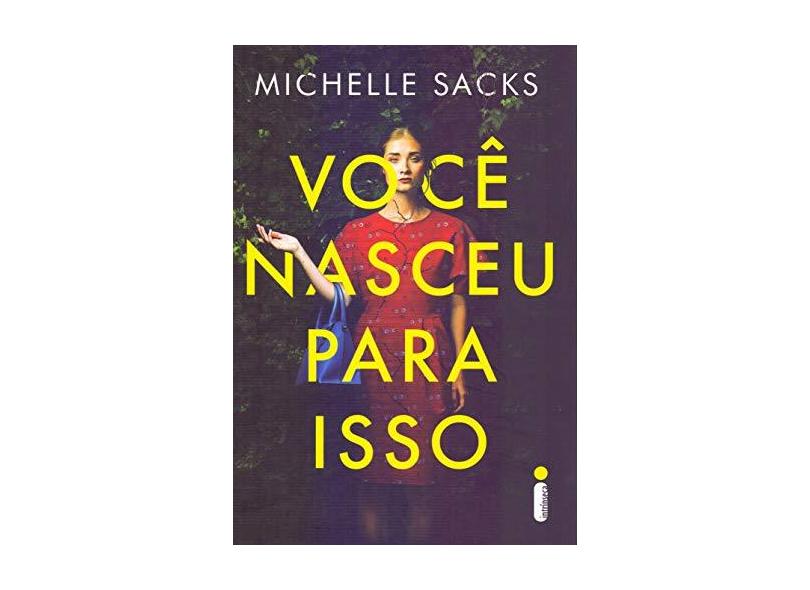 Você Nasceu Para Isso - Michelle Sacks - 9788551004661