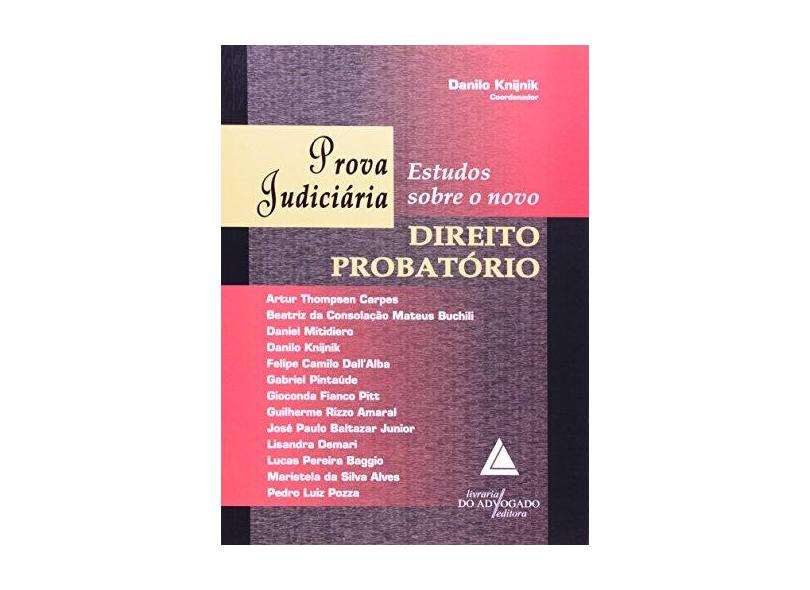 Prova Judiciária Estudos Sobre o Novo Direito Probatório - Knijnik, Danilo - 9788573484731