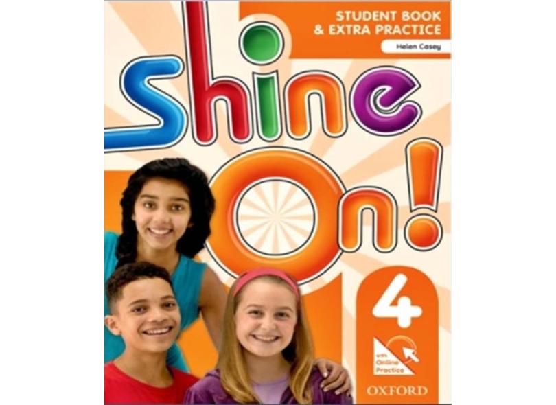 Shine On! 4 - Student Book With Online Practice Pack - Sileci, Susan Banman;jackson, Patrick;helen Casey; - 9780194001434