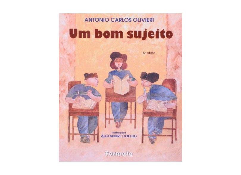 Um Bom Sujeito - Conforme a Nova Ortografia - 5ª Ed. 2009 - Olivieri, Antonio Carlos - 9788572081818