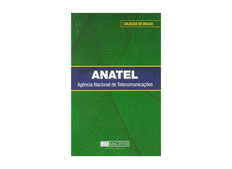 Anatel - Agencia Nacional De Telecomunicaçoes - "lex Editora" - 9788577211876