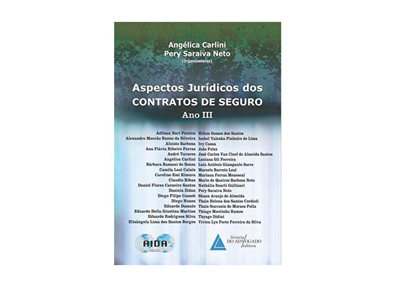Aspectos Jurídicos Dos Contratos de Seguro - Ano III - 10ª Ed. 2015 - Carlini, Angélica; Saraiva Neto, Pery - 9788573489606
