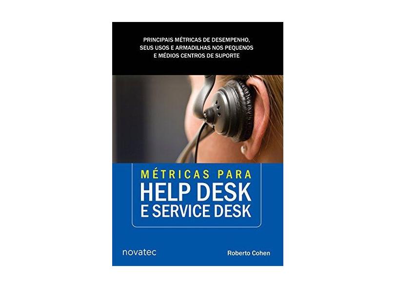 Métricas Para Help Desk e Service Desk - Cohen, Roberto - 9788575224212