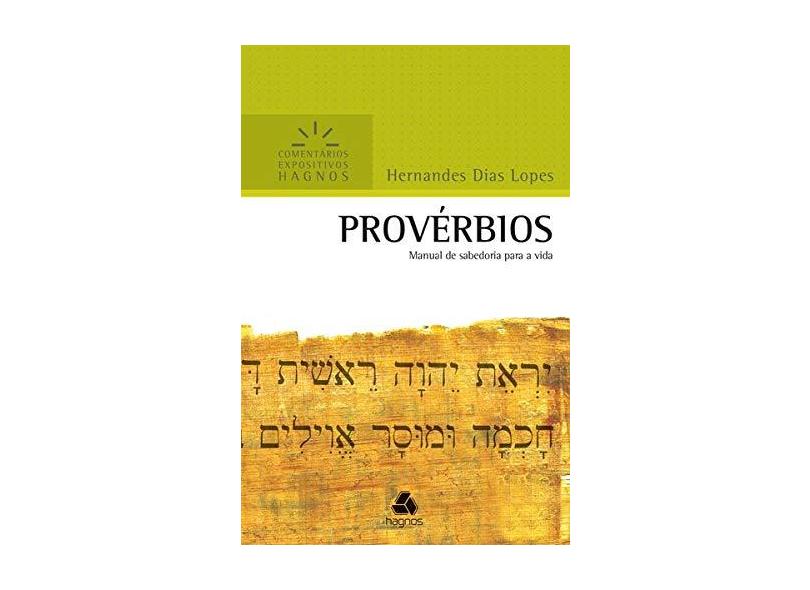 Provérbios - Coleção Comentários Expositivos Hagnos - Hernandes Dias Lopes - 9788577421916