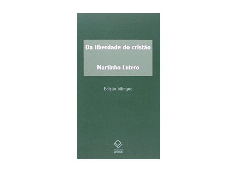 Da Liberdade do Cristão - Ed. Bilíngue - 2ª Ed. 2015 - Lutero, Martinho - 9788539301584