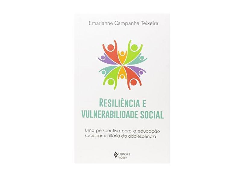 Resiliência e Vulnerabilidade Social - Teixeira, Emarianne Campanha - 9788532652515