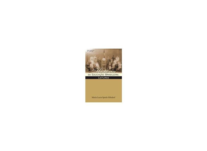 História da Educação Brasileira - Maria Lucia Spedo Hilsdorf - 9788522102990