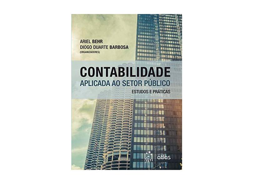 Contabilidade Aplicada ao Setor Público - Barbosa, Diogo Duarte; Behr, Ariel - 9788597003413