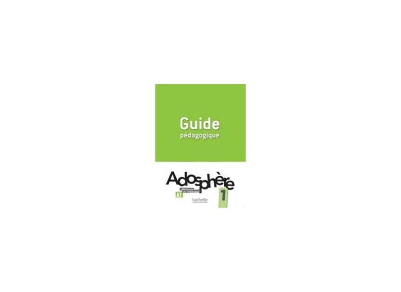 Adosphere: Niveau 1 Guide Pedagogique - Marie-laure Poletti - 9782011558824