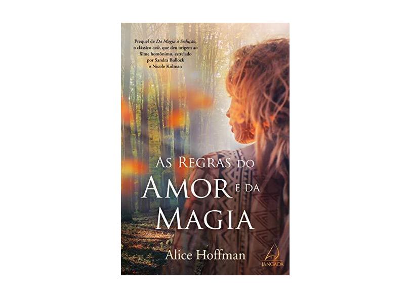 As Regras Do Amor E Da Magia - Alice Hoffman - 9788555391286