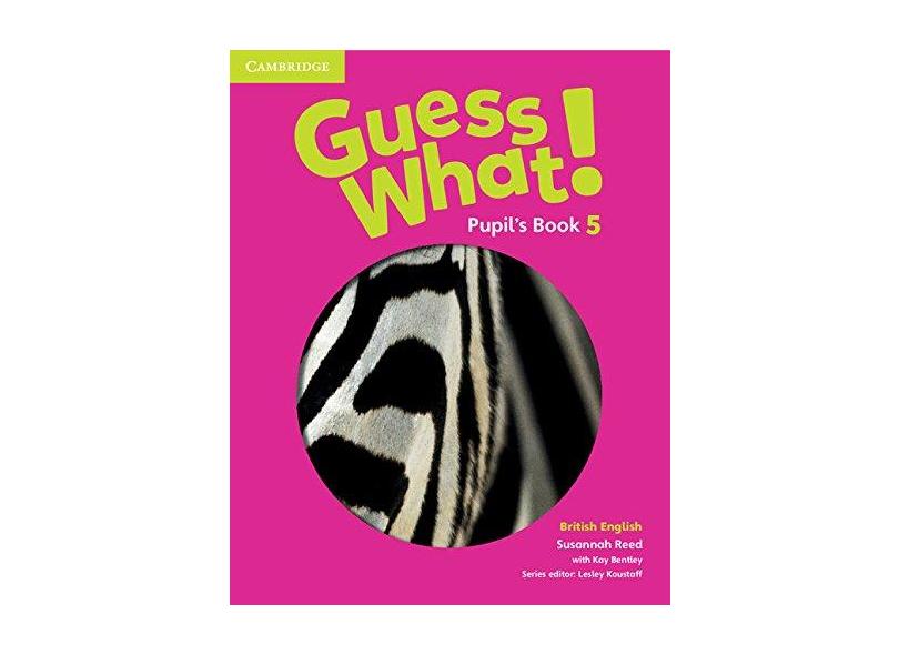 Guess What! Level 5 Pupil's Book British English - Susannah Reed - 9781107545397