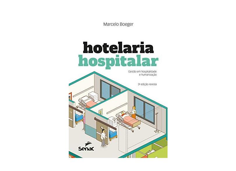 Hotelaria hospitalar: Gestão em hospitalidade e humanização - Marcelo Boeger - 9788539624430