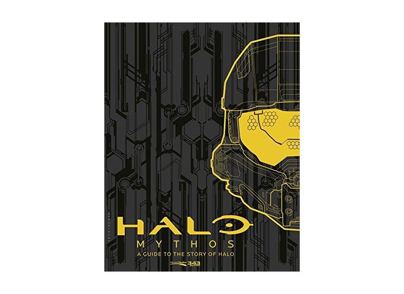 Halo Mythos: A Guide to the Story of Halo - 343 Industries - 9781681193564