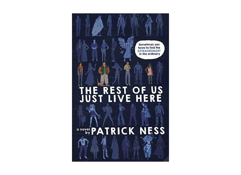 The Rest of Us Just Live Here - Patrick Ness - 9780062403179